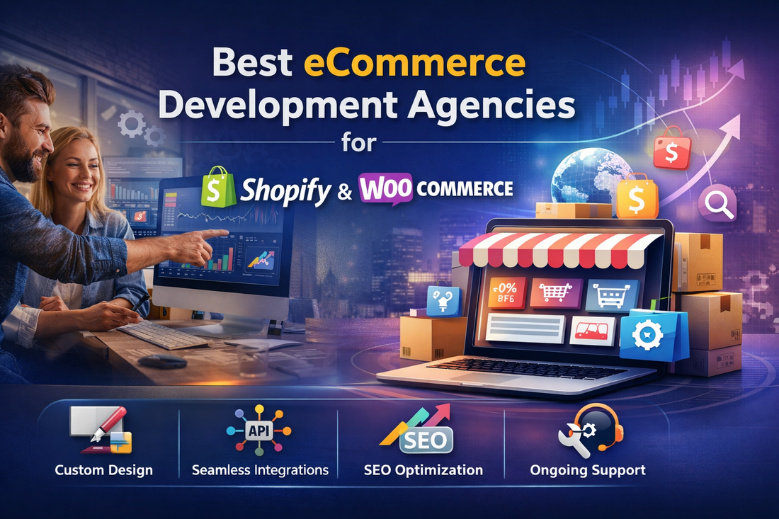 Best Ecommerce Development Agencies For Shopify and WooCommerce
